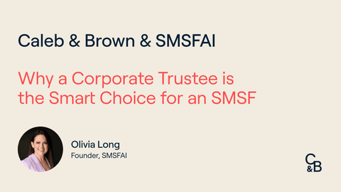Why a Corporate Trustee is Deemed the Smart Choice for an SMSF