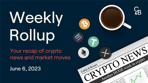Weekly Rollup - June 6, 2023